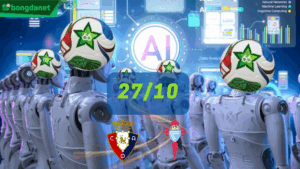 Siêu máy tính dự đoán bóng đá ngày 27/10 tâm điểm đội Osasuna gặp đội Celta Vigo