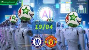 Siêu máy tính dự đoán bóng đá ngày 19/04 tâm điểm đội Chelsea FC gặp đội Manchester United